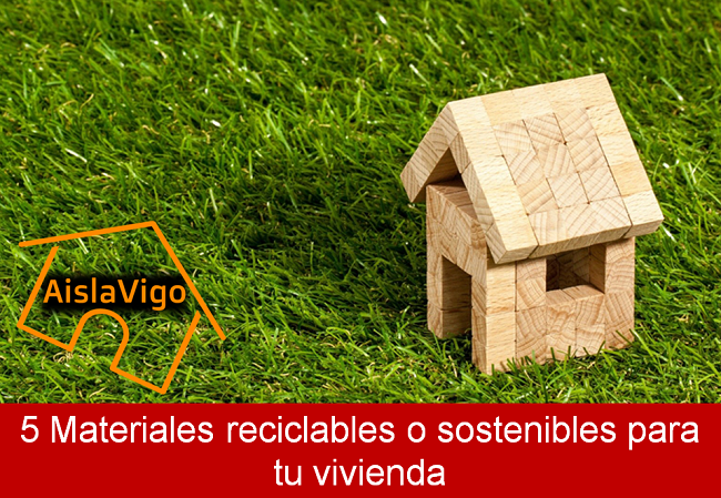 5 materiales reciclables o sostenibles para tu vivienda